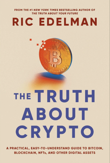 The Truth About Crypto: A Practical, Easy-to-Understand Guide to Bitcoin, Blockchain, NFTs,